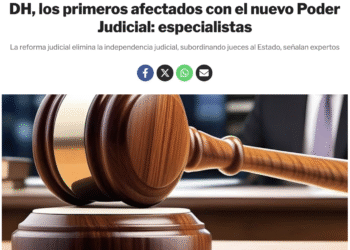 DH, los primeros afectados con el nuevo Poder Judicial: especialistas